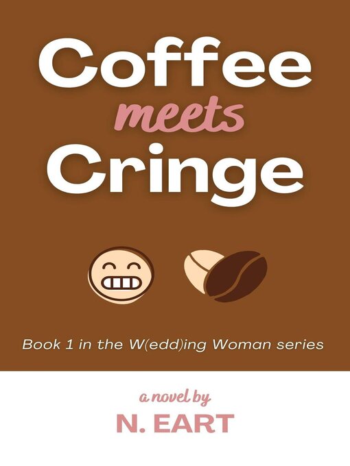 Title details for Coffee Meets Cringe by N. Eart - Available